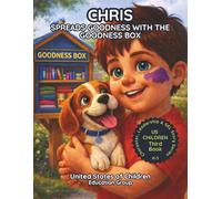 Chris Spreads Goodness with the Goodness Box: Third Book of US Children: Character, Leadership & SEL Story Series (K-3)