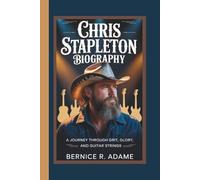 CHRIS STAPLETON BIOGRAPHY: A Journey Through Grit, Glory, and Guitar Strings.