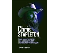 CHRIS STAPLETON: The Soulful Story of a Songwriter Turned Country Icon