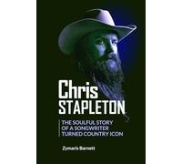 CHRIS STAPLETON: The Soulful Story of a Songwriter Turned Country Icon