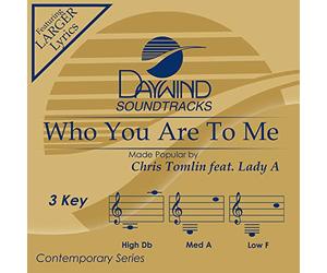 Chris Tomlin feat. Lady A - Who You Are To Me [Accompaniment/Performance Track]