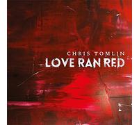 chris tomlin - Love Ran Red