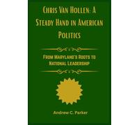 Chris Van Hollen: A Steady Hand in American Politics