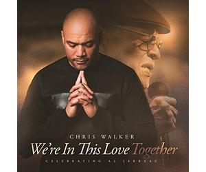 Chris Walker - We're In This Love Together (Limited Numbered Edition