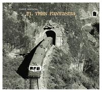 Chris Watson - El Tren Fantasma