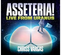 Chriss Vargas - Asseteria: Live From Uranus