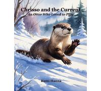 CHRISSO AND THE CURRENT: AN OTTER WHO LOVED TO PLAY (Mystical Tales: Fables for the Inner Journey)