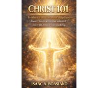 CHRIST 101: Be Reborn with Divine Power and Purpose - discover how to access your unlimited power in Christ for victorious living
