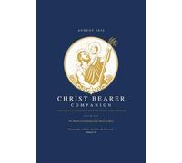 Christ Bearer Companion: A Monthly Catholic Faith Planner and Journal: August 2026 The Month of the Immaculate Heart of Mary
