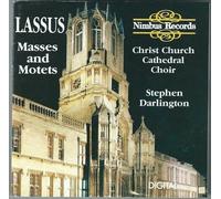 Christ Church Catherdral Choir - Lassus: Masses and Motets Christ Church Catherdral Choir