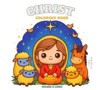 Christ - Coloring Book for Children and Adults: Illustrated Bible Stories to Relax, Learn, and Be Inspired by God's Word