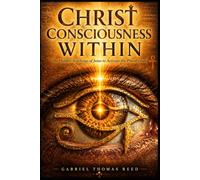 Christ Consciousness With: The Hidden Teachings of Jesus to Activate the Pineal Gland