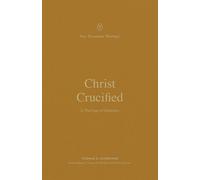 Christ Crucified: A Theology of Galatians (New Testament Theology)