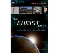 Christ Files: A Search For The Real Jesus by John Dickson (January 11,2011)