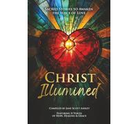 Christ Illumined: Sacred Stories to Awaken the Voice of Love (The Way of Love Trilogy)