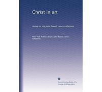 Christ in art: Notes on the John Powell Lenox collection