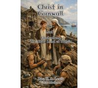 Christ in Cornwall?: And Glastonbury The Holy Land of Britain
