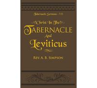Christ in the Tabernacle and Leviticus: Tabernacle Sermons VII