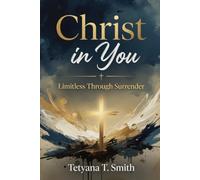 Christ in You: Limitless Through Surrender