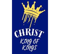 CHRIST IS KING: 6X9 BLANKED LINED NOTEBOOK/JOURNAL with a BLUE and YELLOW DESIGN