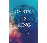 CHRIST IS KING: A Minimalist Christian Journal with Bible Verses from Proverbs and Psalms - Lined Notebook for Prayer, Reflection, and Gratitude