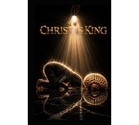 Christ Is King: A Picturebook: EXTENDED EDITION