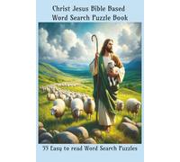 Christ Jesus Bible Based Word Search Puzzle Book: 55 Easy to read Word Search Puzzles | 6x9 inches 110 pages 50+ puzzles. Gifts for vacations, holidays, and free times.
