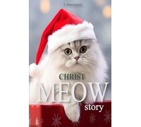 Christ Meow Story: A Novel Written For Cat (Lovely Cats & Dogs)