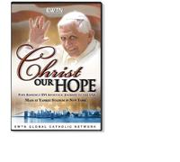 CHRIST OUR HOPE* POPE BENEDICT XVI APOSTOLIC JOURNEY TO THE USA & MASS AT YANKEE STADIUM* AN EWTN 2-DISC DVD