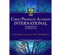 Christ Prophetic Academy International: Students Manual Module 1 (Christ Prophetic Academy International Training Manuals) (Volume 1)