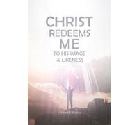 Christ Redeems Me To His Image and Likeness
