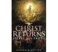 Christ Returns, Speaks His Truth: The Christ Letters