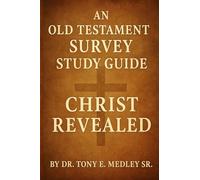 Christ Revealed: An Old Testament Survey Study Guide