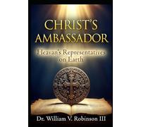 CHRIST’S AMBASSADOR: Heaven’s Representatives on Earth (The Life That Follows)