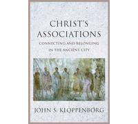 Christ’s Associations: Connecting and Belonging in the Ancient City