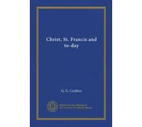 Christ, St. Francis and to-day