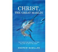 Christ, the Great Marlin: The Terrifying Beauty of God Pulling Us into the Deep.