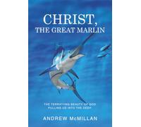 Christ, the Great Marlin: The Terrifying Beauty of God Pulling Us into the Deep.