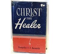 Christ,: The healer; messages on divine healing