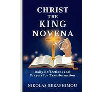 CHRIST THE KING NOVENA: Daily Reflections and Prayers for Transformation (PRAYERS WITHOUT BORDERS NOVENA SERIES)