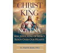 Christ the King Novena: May Jesus, King of Mercy Reign Over Our Hearts