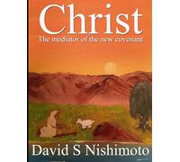 Christ - The Mediator of the New Covenant