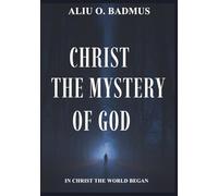 CHRIST THE MYSTERY OF GOD: In Christ The World Began