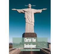 Christ the Redeemer: Cool Pictures That Create An Idea For You About Christ the Redeemer - Perfect Gift for travel and tourism lovers.....Relaxing & Meditation. (Travel Coffee Table Book)