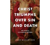 Christ Triumphs Over Sin and Death: The King's Victorious Return (The Great Chapters of the Bible)