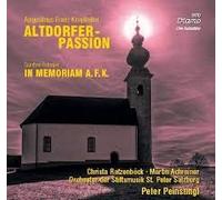 Christa Ratzenböck, Mezzosopran - Augustinus Franz Kropfreiter ALTDORFER-PASSION IN MEMORIAM A.F.K. Günter Firlinger