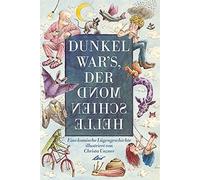 Christa Unzner Dunkel war's, der Mond schien helle: Eine komische (Tapa blanda)