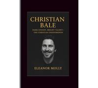 Christain Bale: Dark Knight, Bright Talent-The Christian Phenomenon