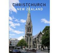 CHRISTCHURCH NEW ZEALAND: A Beautiful Visual Journey for Travel and Photography Lovers