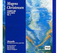 Christensen M - Vocal & Chamber Music 2